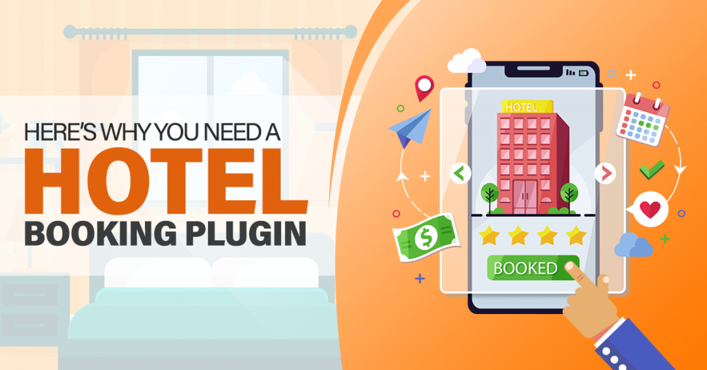 Here’s Why You Need A Hotel Booking Plugin