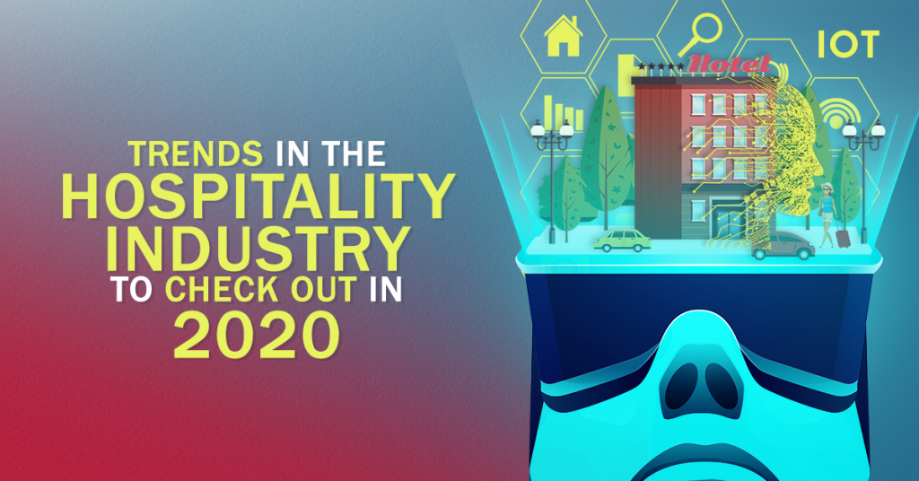 Trends in the Hospitality Industry to Check Out in 2020
