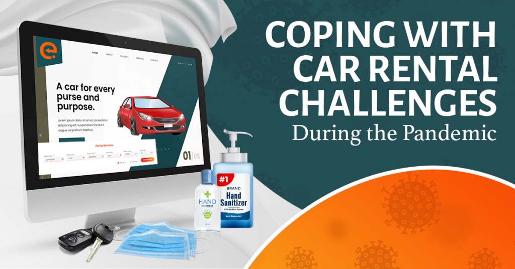 Coping With Car Rental Challenges During The Pandemic
