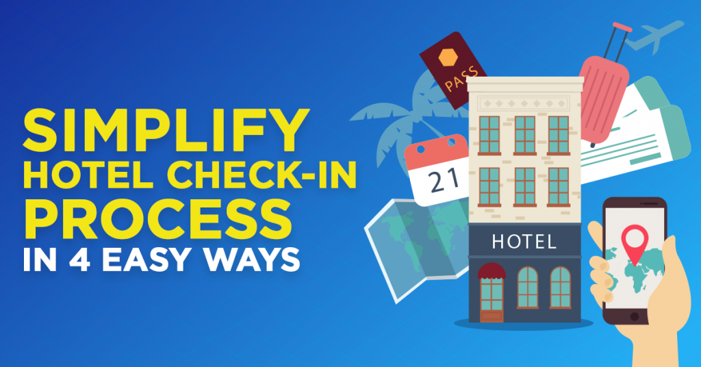 Simplify Hotel Check-In Process in 4 Easy Ways