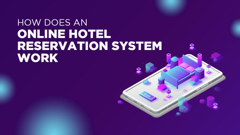 How Does an Online Hotel Reservation System Work