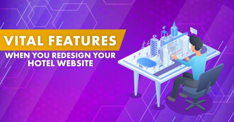 Vital Features When You Redesign Your Hotel Website