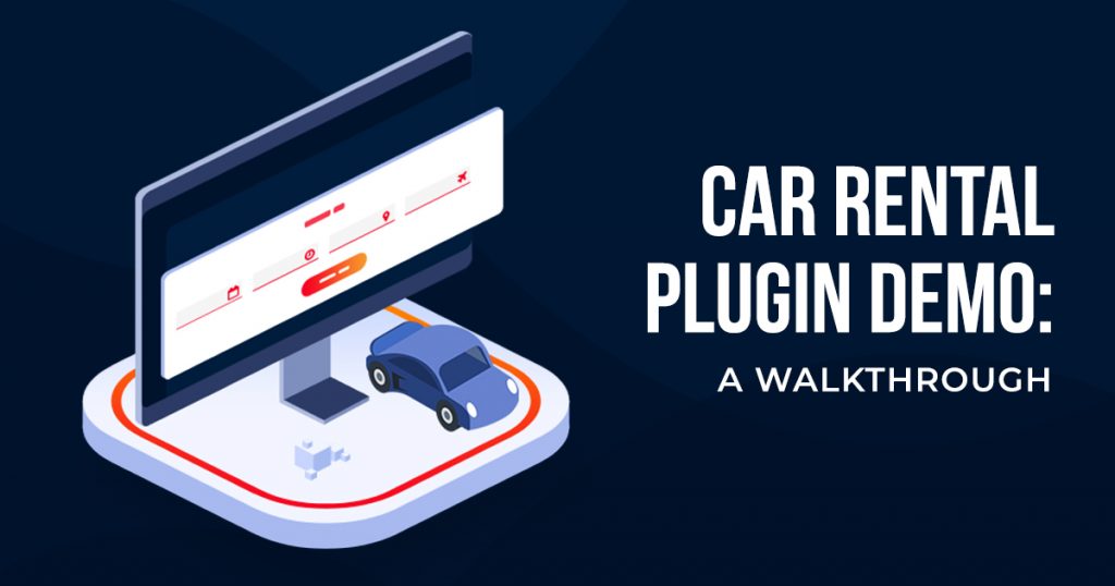 CAR RENTAL PLUGIN DEMO A WALKTHROUGH