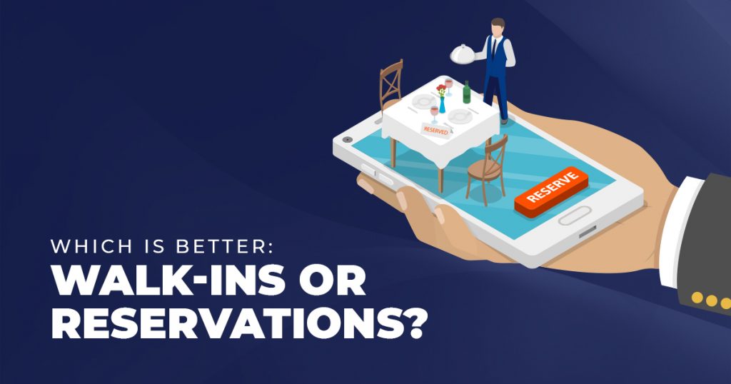 WHICH-IS-BETTER_-WALK-INS-OR-RESERVATIONS_-1