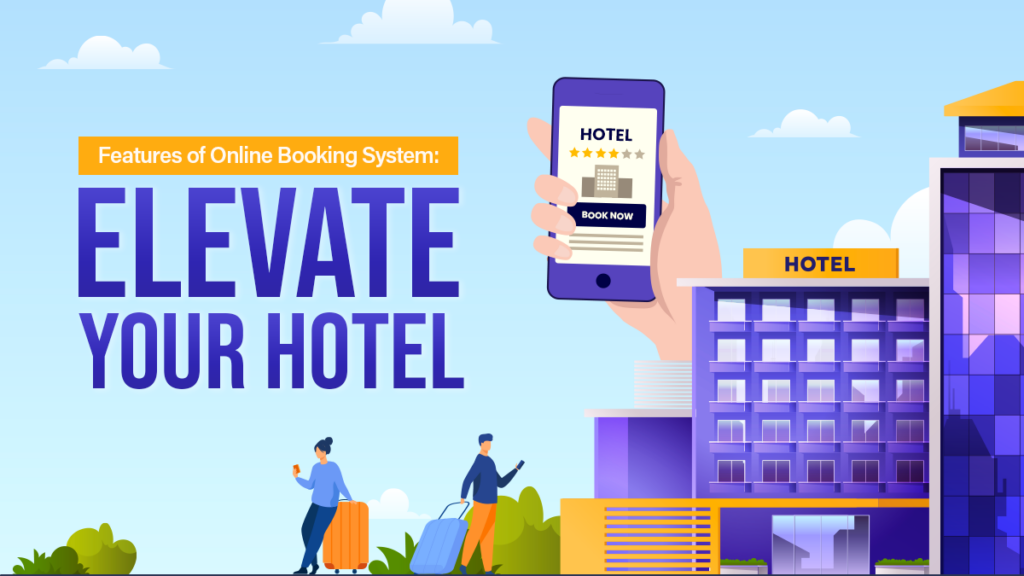 eaSYNC - Blog - Aug. 2023 - Features of Online Booking System_ Elevate Your Hotel 2 (1)