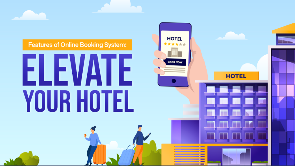 EaSYNC Blog Aug. 2023 Features Of Online Booking System Elevate Your Hotel