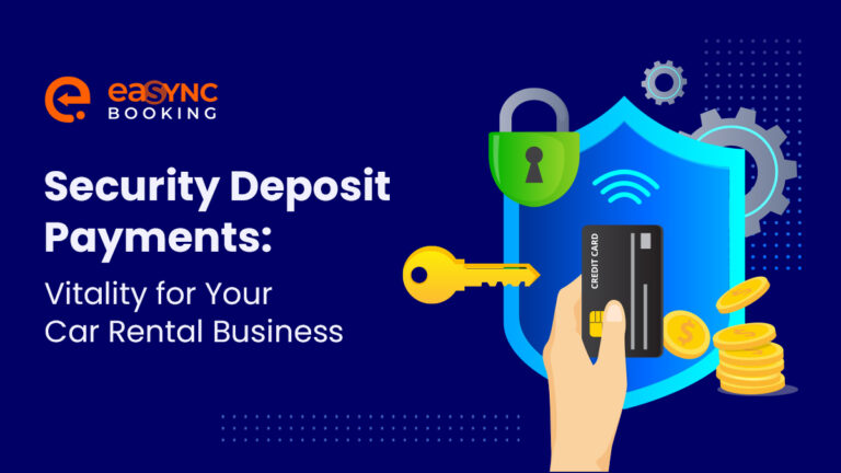 Security Deposit Payments Are Vital To Your Car Rental Business