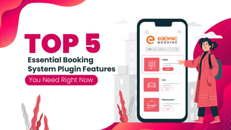 Top 5 Essential Booking System Plugin Features You Need Right Now