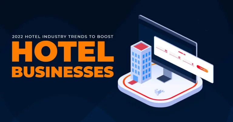 2022 hotel industry trends to boost hotel businesses