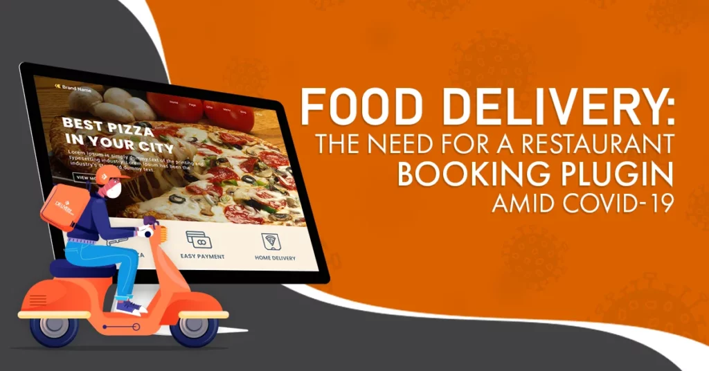 Food Delivery The Need for A Restaurant Booking Plugin Amid COVID 19