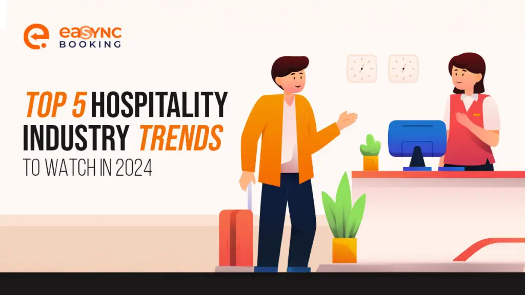 Top 5 Hospitality Industry Trends To Watch In 2024